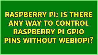 Raspberry Pi: Is there any way to control Raspberry Pi GPIO pins without Webiopi (2 Solutions!!)