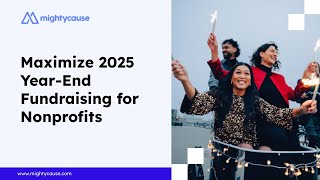 Maximize Year-End Fundraising for Nonprofits 2025