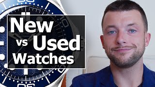 New vs Used Watches: Which is ACTUALLY Better?