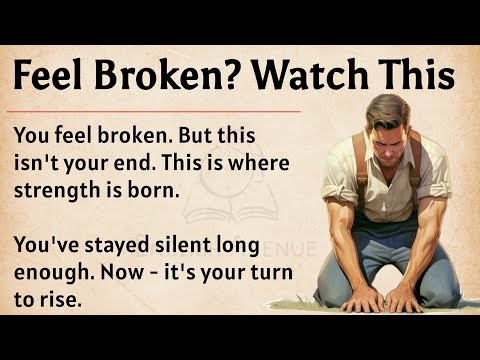 Feel Broken? Watch This || Learn English Through Motivation 🔥 || Graded Reader || Listening Practice