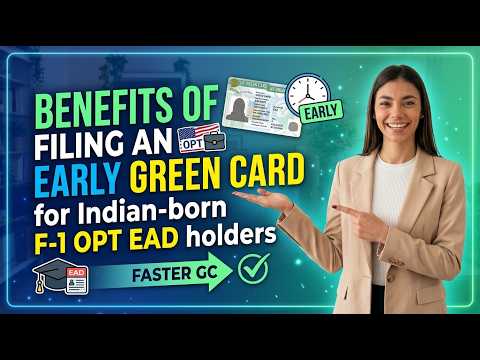 Benefits of Filing an Early Green Card for an Indian-born F-1 OPT EAD holders*