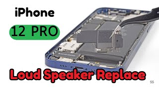 iPhone 12 Pro Loud Speaker Replace | iPhone 12 Pro Main Speaker Replacement / Noor telecom