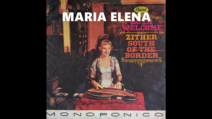 Ruth Welcome - MARIA ELENA - Zither South Of The B...