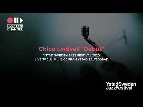 Ystad Sweden Jazz Festival 2020 - Chico Lindvall “Debut”