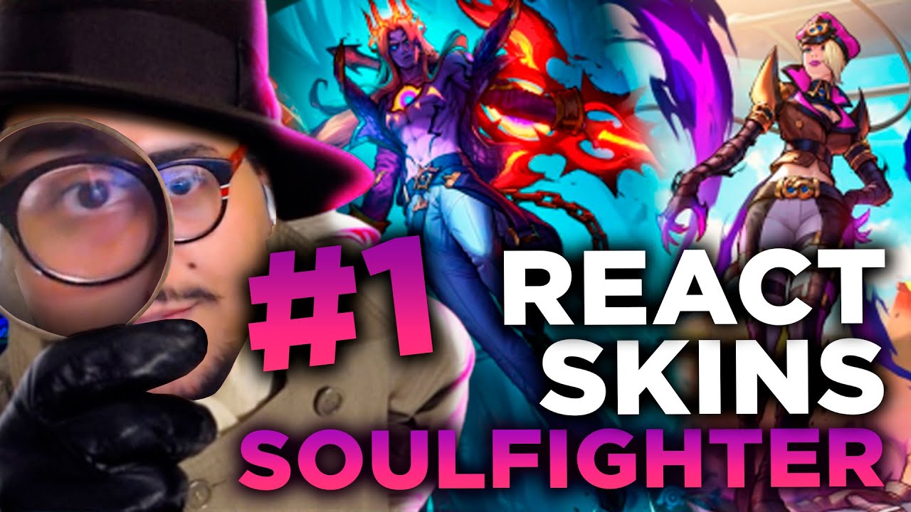 REACT DA SEGUNDA LEVA SKINS SOUL FIGHTER PART I #leagueoflegends