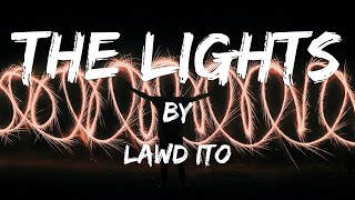 The Lights (Lyric Video) // Lawd Ito