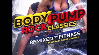 Body Pump Rock Classics - Remixed for Fitness - An 80 Minute Full on Rock and Roll Workout!