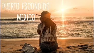 PUERTO ESCONDIDO, MEXICO  - TRAVEL DIARY