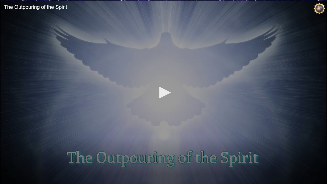 The Outpouring of the Spirit - YouTube