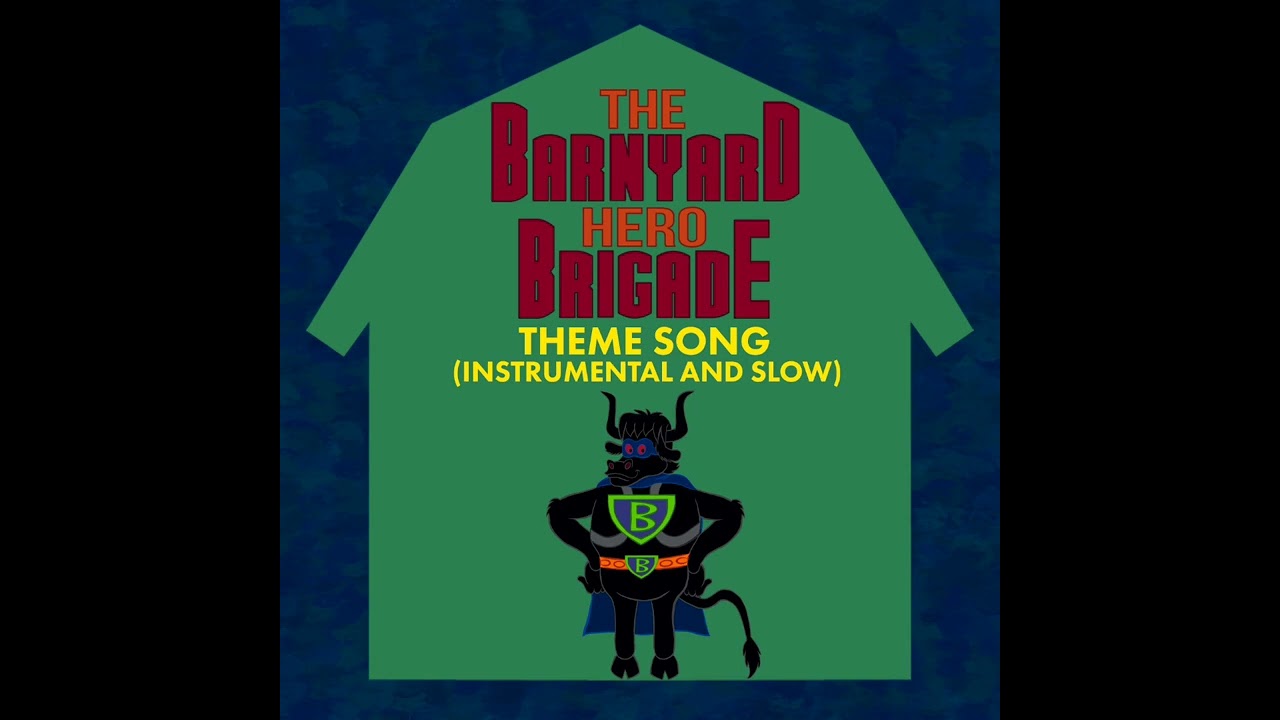 The Barnyard Hero Brigade Theme Song (instrumental and slow)