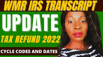 TAX REFUND 2022✅ WMR and IRS transcript update cycle codes and dates 2022 tax refund