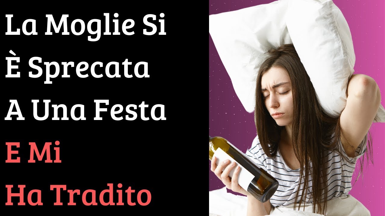 Mia moglie si è ubriacata all'addio al nubilato e mi ha tradito - YouTube