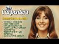 The Carpenters Greatest Hits Full Album 2026 | Yesterday Once More, Close To You 🎶