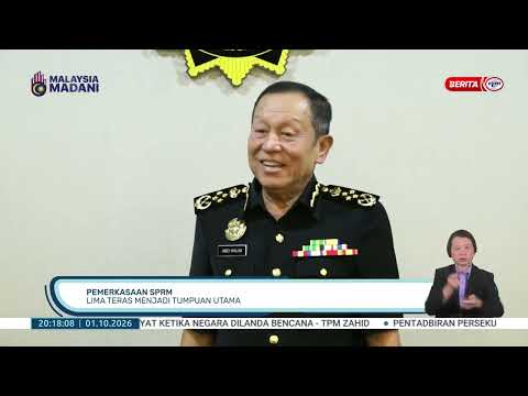 1 OKT 2026 - BP - PEMERKASAAN SPRM, LIMA TERAS MENJADI TUMPUAN UTAMA