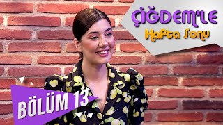 Çiğdemle Hafta Sonu 13. Bölüm