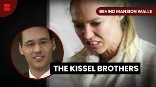 Kissel Brothers' Secrets - Behind Mansion Walls - S02 EP08 - True Crime