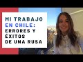 MI TRABAJO EN CHILE  Experiencia de una rusa en Santiago  5 choques culturales Diferencias con Rusia