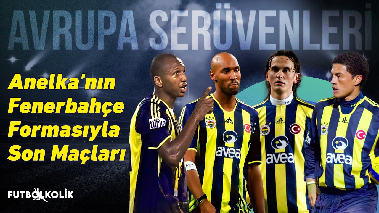 Fenerbahçe'nin 2006-07 Şampiyonlar Ligi Ön Eleme Maçları | Anelka'nın Fenerbahçe'deki son maçları!