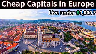 15 Cheapest Capital Cities to Live in Europe | Ranked