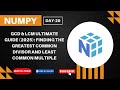 NumPy GCD &amp; LCM ULTIMATE Guide (2025): Finding the Greatest Common Divisor and Least Common Multiple
