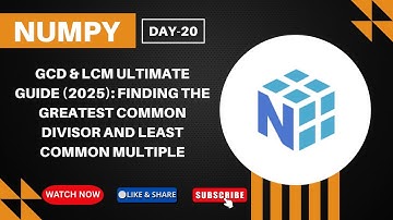 NumPy GCD & LCM ULTIMATE Guide (2025): Finding the Greatest Common Divisor and Least Common Multiple