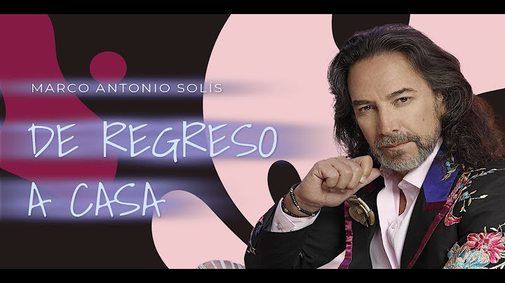 Marco Antonio Solís - De regreso a casa | Lyric video