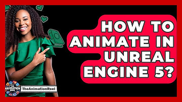 How To Animate In Unreal Engine 5? - The Animation Reel