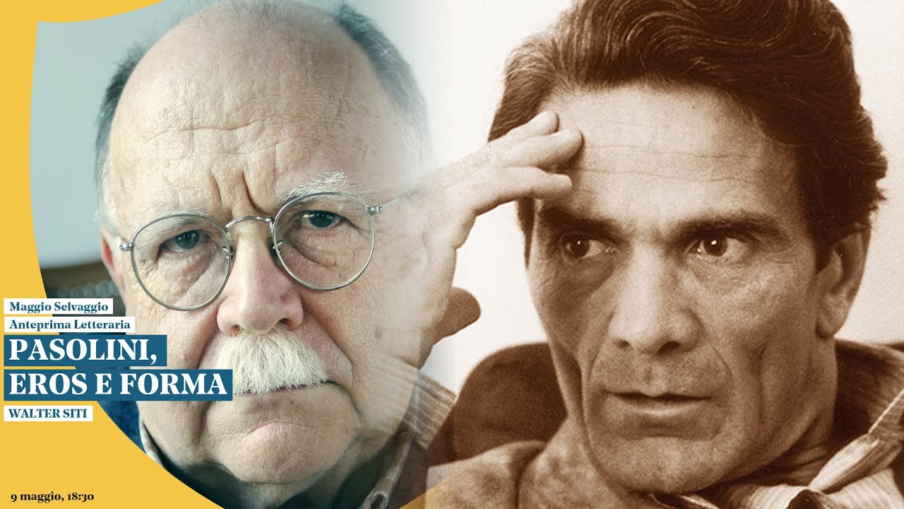 Pasolini, eros e forma con Walter Siti - 09/05/2022