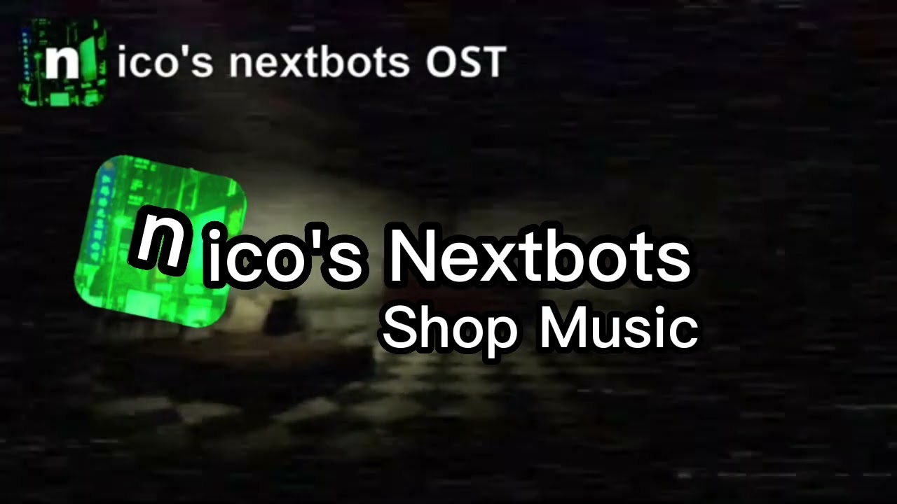 nico's nextbots ost - shop 