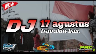 DJ 17 agustus trap slow bass. Sanes project feat raditya zafran ( PRC )