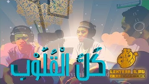 KULLUL QULUB - LIVE Kolaborasi vokal [by Lentera Ilmu Production]
