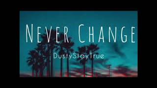 Never Change  -  Dustystaytrue ( So Lonely )