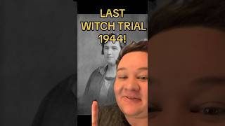 Last Witch Trial In 1944 World War 2 