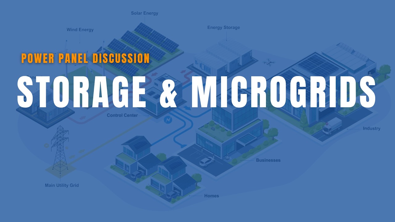 Power Panel Discussion: Storage & Microgrids