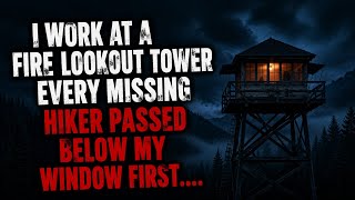I Work at a Fire Lookout Tower Every Missing Hiker Passed Below My Window 