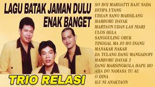 LAGU BATAK JAMAN DULU ENAK BANGET - TRIO RELASI