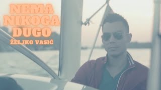 Video thumbnail of "Željko Vasić - Nema nikoga dugo  ( Official Video 2015)"