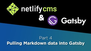 Netlify CMS & Gatsby Tutorial #4: Pulling Markdown data into Gatsby