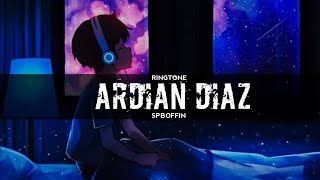 ARDIAN DIAZ RINGTONE |DOWNLOAD LINK 👇|SPBOFFIN