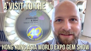 A Visit to the Hong Kong Asia World Expo Gem Show 2023