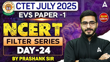 CTET EVS Paper 1 Filter Series ( Day- 24) | CTET JULY 2025 | EVS By Prashank Sir