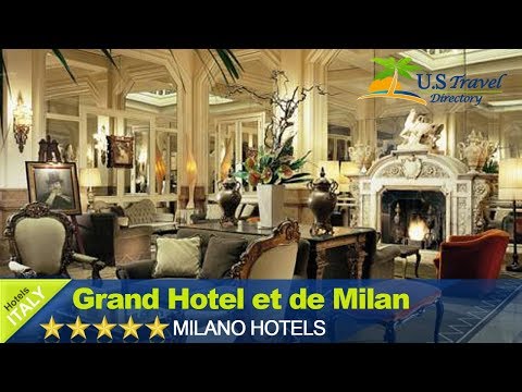 Grand Hotel et de Milan - Milano Hotels, Italy