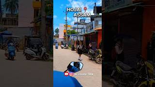 Hojai Am Trip Northeast India Ka Underrated Sheher
