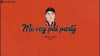 ME VOY PAL PARTY ( REMIX ) - Alan Gomez ✘ Nicky Jam