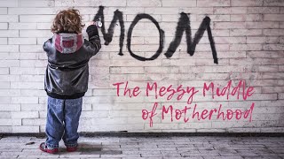 Famous MOTHER'S DAY: The Messy Middle of Motherhood (5-14-23) Profile