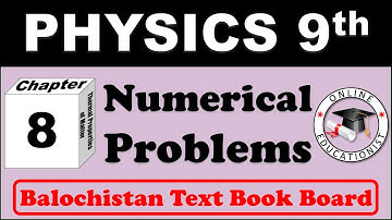 Numerical Problems | Chapte 8 Thermal Properties of Matter | Physics 9th | Balochistan Text Book