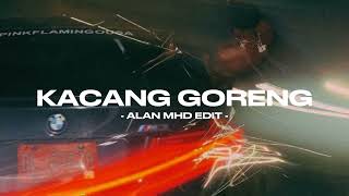 KACANG GORENG - ALAN MHD EDIT (RE-DISTAN)