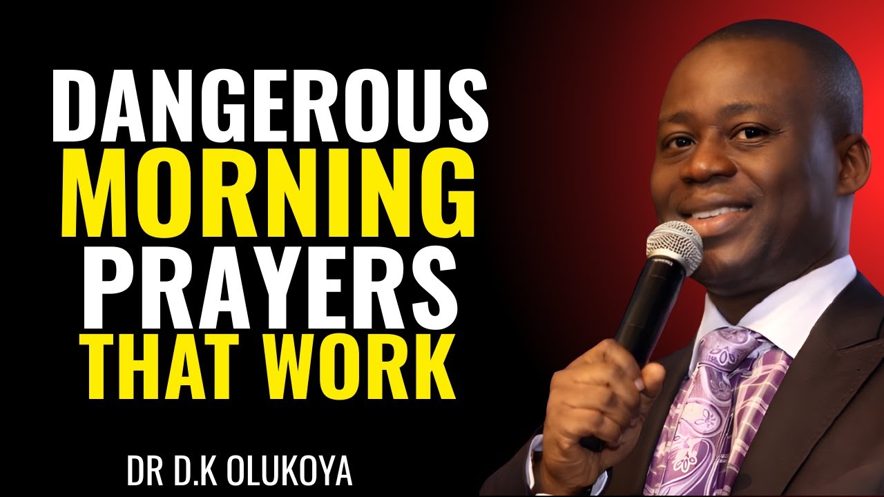 DANGEROUS MORNING PRAYERS THAT WORK | Dr. D.K. Olukoya