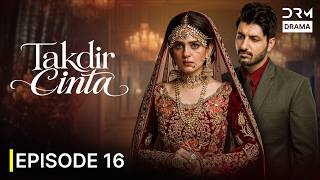 Takdir Cinta | Episode 16 | Drama Romantis & Kisah Cinta Penuh Emosi | C2J16