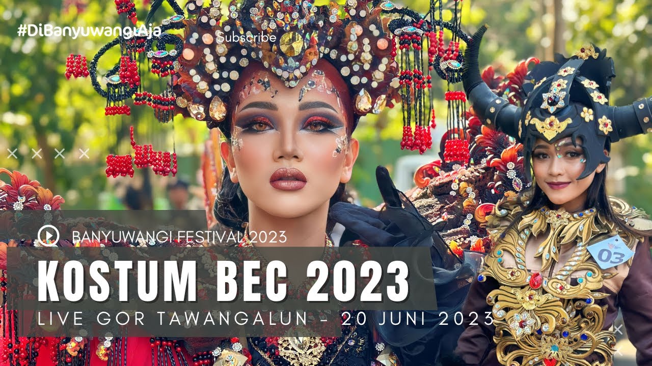 Atraksi Kostum BEC 2023 - Banyuwangi Festival - GOR TawangAlun 20.6.2023
